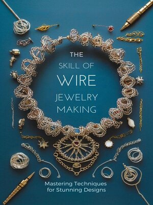 cover image of The Skill of Wire Jewelry Making